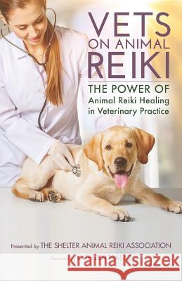 Vets on Animal Reiki: The Power of Animal Reiki Healing in Veterinary Practice Kathleen Prasad 9781090529534 Independently Published - książka