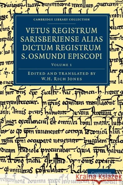 Vetus Registrum Sarisberiense Alias Dictum Registrum S. Osmundi Episcopi: The Register of S. Osmund Jones, W. H. Rich 9781108051507 Cambridge University Press - książka