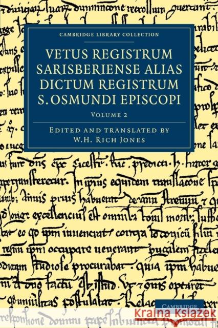 Vetus Registrum Sarisberiense Alias Dictum Registrum S. Osmundi Episcopi: The Register of S. Osmund Jones, W. H. Rich 9781108051514 Cambridge University Press - książka