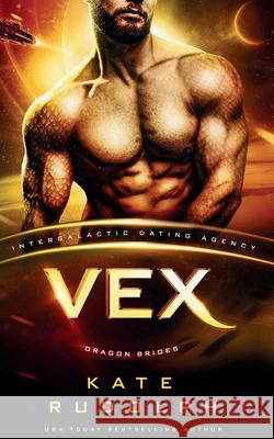Vex: Intergalactic Dating Agency Kate Rudolph 9781953748812 Celestial Heart Press - książka