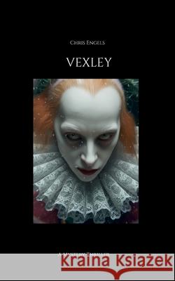 Vexley: A Mystery Thriller Chris Engels 9783695185276 Bod - Books on Demand - książka