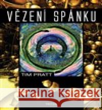 Vězení spánku Tim Pratt 9788076842779 Triton - książka