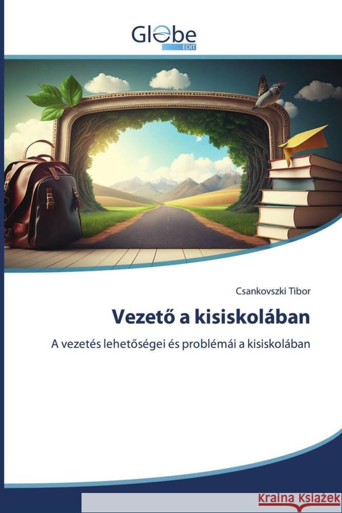 Vezetö a kisiskolában Tibor, Csankovszki 9786208832001 GlobeEdit - książka