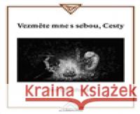 Vezměte mne s sebou, Cesty Vojtěch Jirásko 9788087908068 Trigon - książka