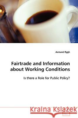 vFairtrade and Information about Working Conditions Rygh, Asmund 9783639080384 VDM VERLAG DR. MULLER AKTIENGESELLSCHAFT & CO - książka
