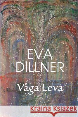 Våga Leva Dillner, Eva 9789197630917 Divine Design - książka