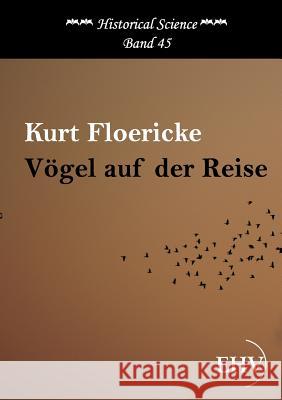 Vögel auf der Reise Floericke, Kurt 9783867416450 Europäischer Hochschulverlag - książka