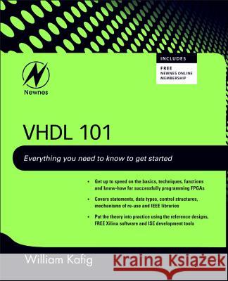 VHDL 101: Everything You Need to Know to Get Started William Kafig 9781856177047  - książka