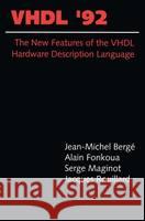 VHDL '92: The New Features of the VHDL Hardware Description Language Jean-Michel Berge Alain Fonkoua Serge Maginot 9780792393566 Kluwer Academic Publishers - książka