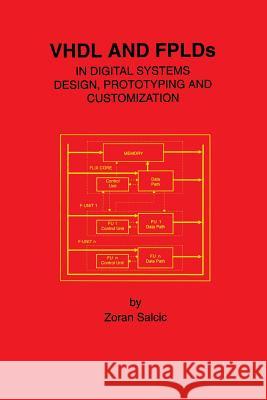 VHDL and Fplds in Digital Systems Design, Prototyping and Customization Salcic, Zoran 9781461376712 Springer - książka