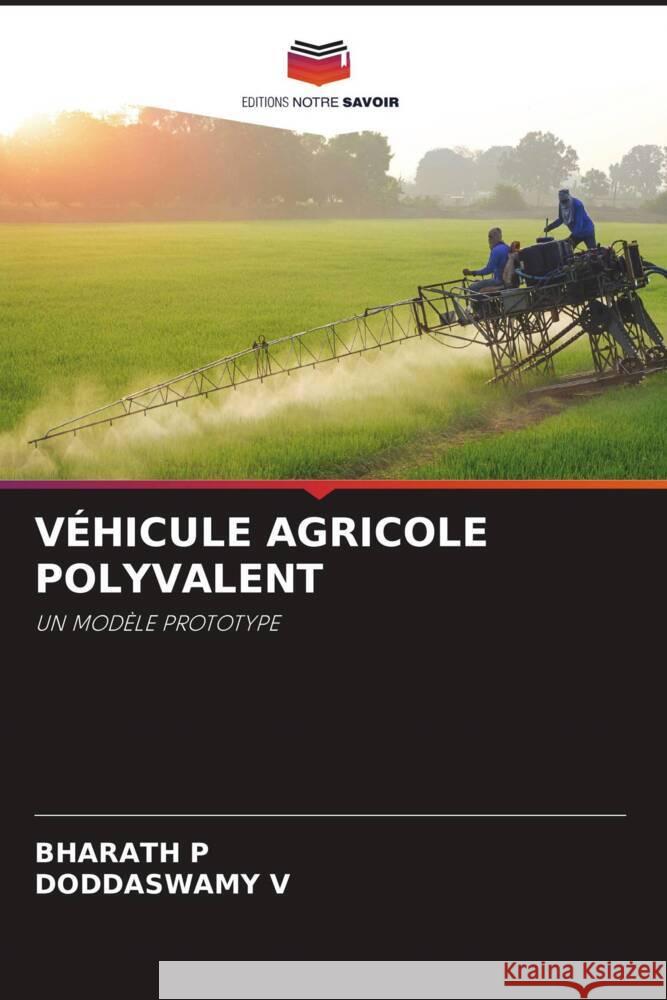 VÉHICULE AGRICOLE POLYVALENT P, Bharath, V, Doddaswamy 9786204799353 Editions Notre Savoir - książka