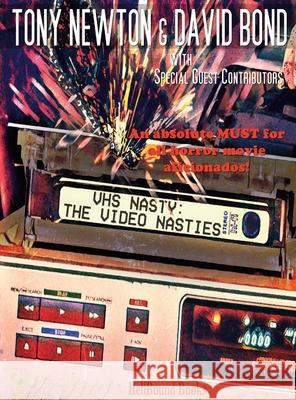 VHS Nasty: The Video Nasties David Bond Ramsey Campbell Barbie Wilde 9781953905345 Hellbound Books Publishing LLC - książka