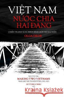 Việt Nam Nước Chia Hai Đang Tung Chau Le   9781088140956 IngramSpark - książka