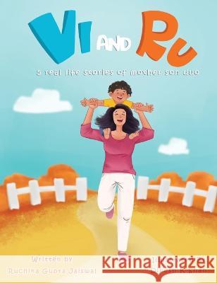 Vi and Ru: 5 Real-life inspired stories of Mother and Son duo!: 5 Real-life inspired stories of Mother and Son duo!e Ruchika Gupta Jaiswal  9789356288867 Bluerose Publishers Pvt. Ltd. - książka