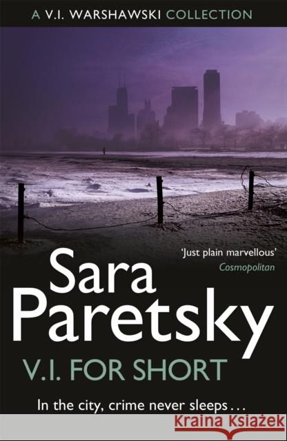 V.I. for Short: A Collection of V.I. Warshawski Stories Sara Paretsky 9781444761528 Hodder & Stoughton - książka