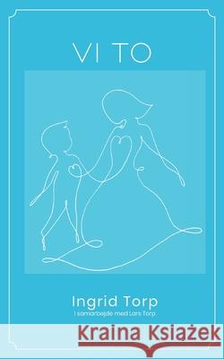 Vi to Ingrid Torp Lars Torp 9788743036586 Books on Demand - książka