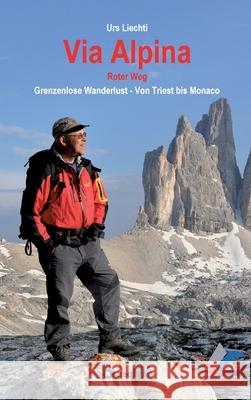 Via Alpina - Roter Weg: Grenzenlose Wanderlust - Von Triest bis Monaco Urs Liechti 9783347413979 Tredition Gmbh - książka