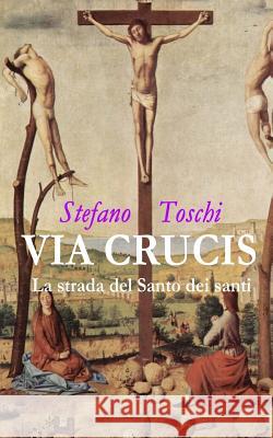 Via Crucis: La strada del Santo dei santi Labedzki, Marek 9781533642479 Createspace Independent Publishing Platform - książka