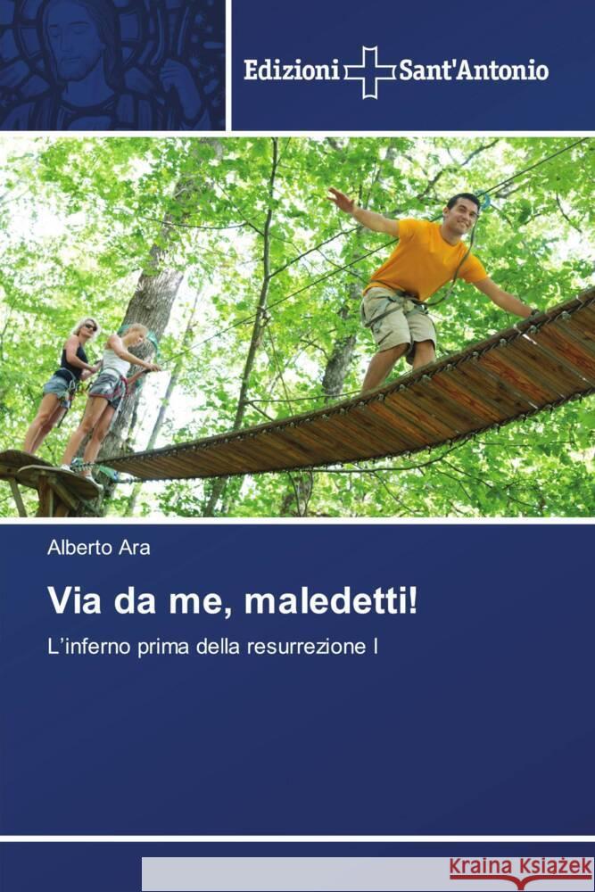 Via da me, maledetti! Ara, Alberto 9786138394815 Edizioni Sant'Antonio - książka