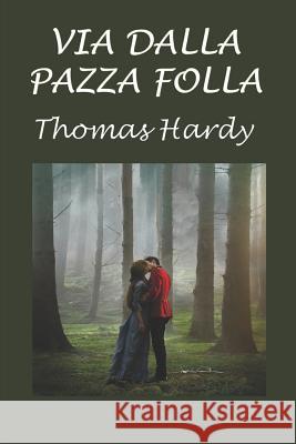 Via Dalla Pazza Folla Thomas Hardy 9781521856437 Independently Published - książka