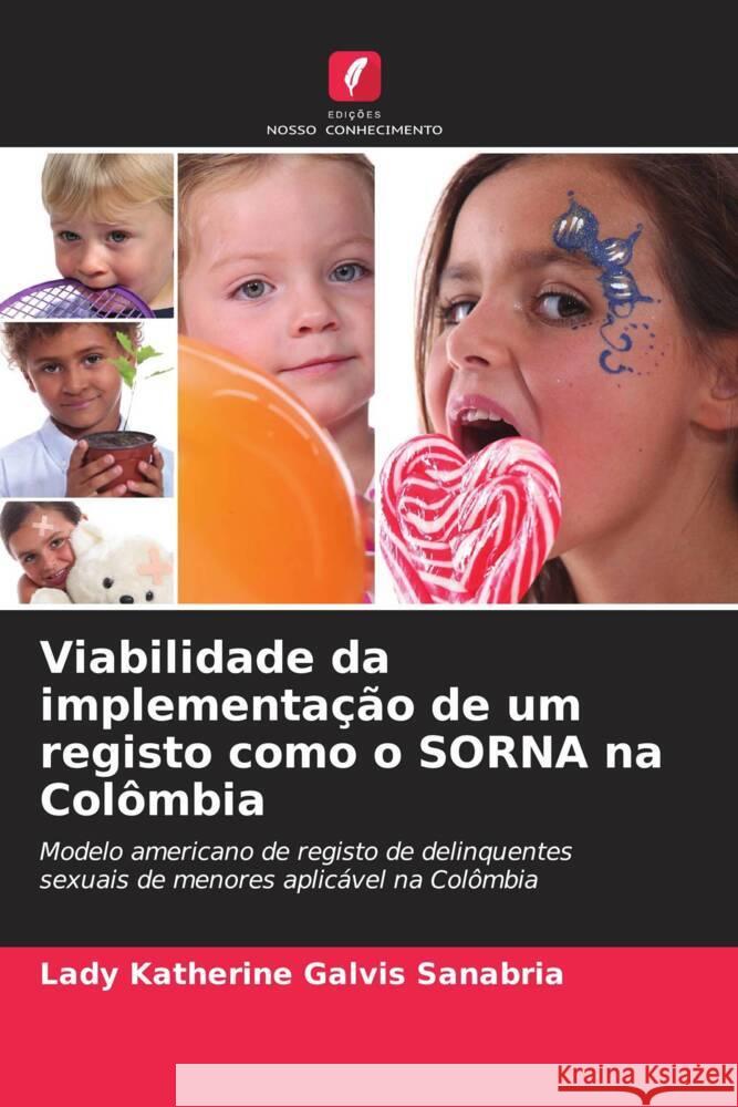 Viabilidade da implementação de um registo como o SORNA na Colômbia Galvis Sanabria, Lady Katherine 9786206631118 Edições Nosso Conhecimento - książka