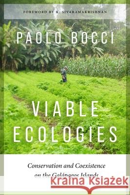 Viable Ecologies: Conservation and Coexistence on the Gal?pagos Islands Paolo Bocci K. Sivaramakrishnan K. Sivaramakrishnan 9780295753430 University of Washington Press - książka