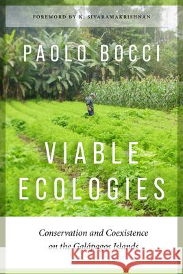 Viable Ecologies: Conservation and Coexistence on the Gal?pagos Islands Paolo Bocci K. Sivaramakrishnan K. Sivaramakrishnan 9780295753447 University of Washington Press - książka