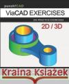 ViaCAD Exercises: 200 Practice Drawings For ViaCAD and Other Feature-Based Modeling Software Sachidanand Jha 9781698217963 Independently Published