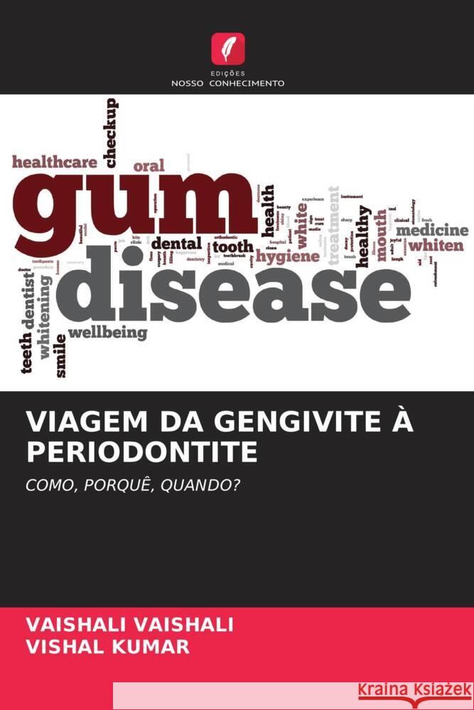 VIAGEM DA GENGIVITE À PERIODONTITE VAISHALI, VAISHALI, Kumar, Vishal 9786204681146 Edições Nosso Conhecimento - książka