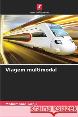 Viagem multimodal Mohammad Ganji 9786207516384 Edicoes Nosso Conhecimento - książka