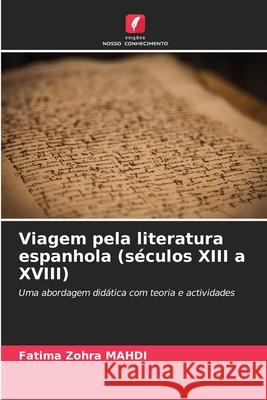 Viagem pela literatura espanhola (s?culos XIII a XVIII) Fatima Zohra Mahdi 9786209000423 Edicoes Nosso Conhecimento - książka