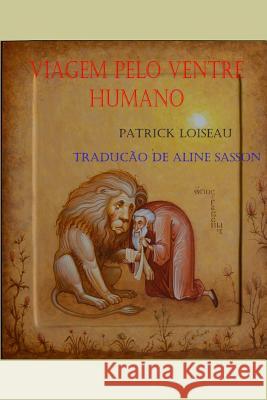 Viagem Pelo Ventre Humano Aline Sasson Patrick Loiseau 9781098523534 Independently Published - książka