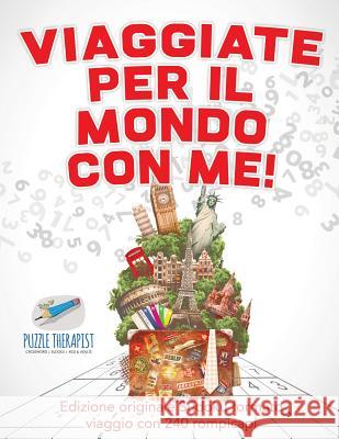 Viaggiate per il mondo con me! Edizione originale Sudoku formato viaggio con 240 rompicapi Puzzle Therapist 9781541945791 Puzzle Therapist - książka