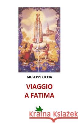 Viaggio a Fatima Giuseppe Ciccia 9781495939495 Createspace - książka