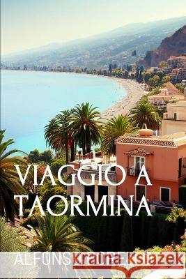 Viaggio a Taormina: Easy Italian Reader Alfonso Borello   9781549808746 Independently Published - książka