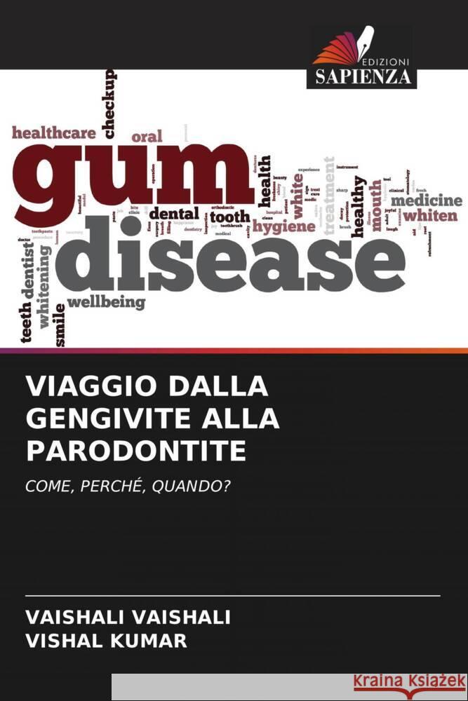 VIAGGIO DALLA GENGIVITE ALLA PARODONTITE VAISHALI, VAISHALI, Kumar, Vishal 9786204683577 Edizioni Sapienza - książka