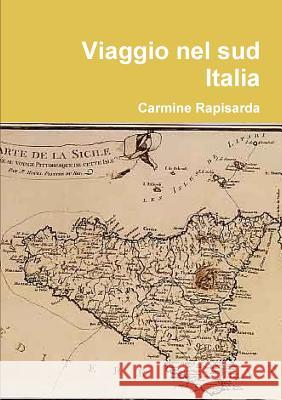 Viaggio nel sud Italia Rapisarda, Carmine 9781291211368 Lulu.com - książka