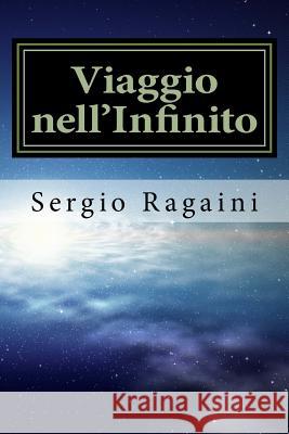 Viaggio nell'Infinito Ragaini, Sergio 9781530440474 Createspace Independent Publishing Platform - książka