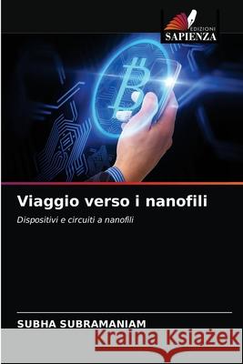 Viaggio verso i nanofili Subha Subramaniam 9786203368567 Edizioni Sapienza - książka