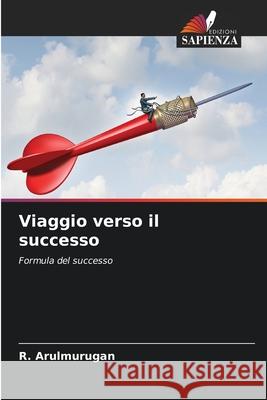 Viaggio verso il successo R Arulmurugan 9786204164656 Edizioni Sapienza - książka