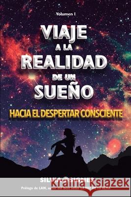 Viaje a la realidad de un sueño.: Hacia el despertar consciente. Signes, Silvia 9788409105045 Silvia Signes - książka