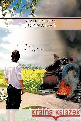 Viaje en dos Jornadas Bernardo E. Navia 9781463302658 Palibrio - książka