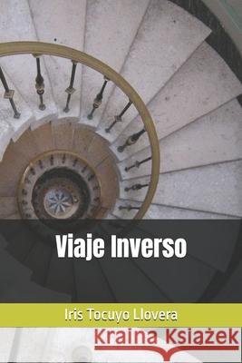 Viaje Inverso Iris T. Tocuy 9781727059137 Createspace Independent Publishing Platform - książka