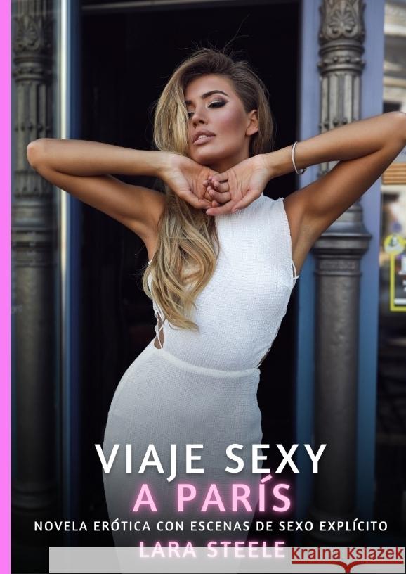 Viaje Sexy a París Steele, Lara 9783384517067 Lara Steele - książka