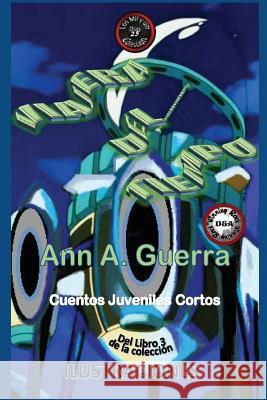 Viajera del Tiempo: Cuento 25 del Libro 3 MS Ann a. Guerra Mr Daniel Guerra 9781547283187 Createspace Independent Publishing Platform - książka