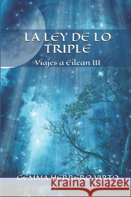 Viajes a Eilean III: La ley de lo triple Herrero Virto, Gemma 9781517373191 Createspace - książka
