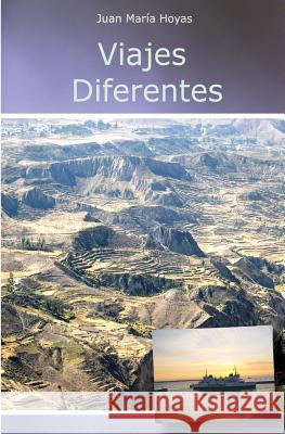 Viajes Diferentes Juan Maria Hoyas Santos 9781505962024 Createspace - książka