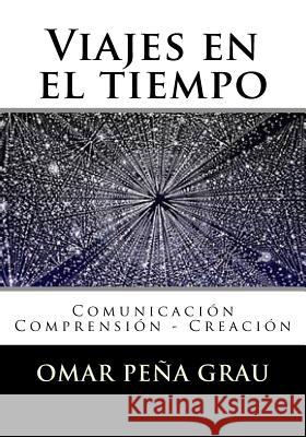Viajes en el tiempo Grau, Omar Pena 9781519556158 Createspace Independent Publishing Platform - książka