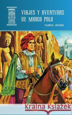 Viajes y aventuras de Marco Polo Flores Lázaro, William Palacios, Nelson Jácome 9789978184905 Publicaciones Ariel - książka