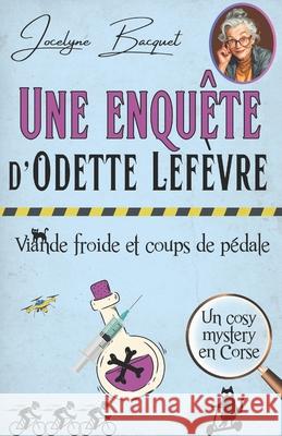 Viande froide et coups de p?dale: Une enqu?te d'Odette Lef?vre Jocelyne Bacquet 9782494286146 Afnil - książka